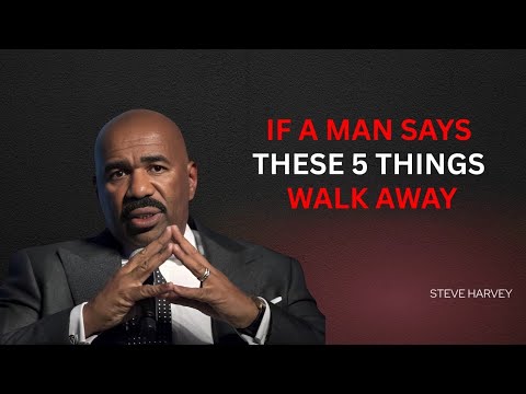 If a Man Says These 5 Things… 🚩 WALK AWAY 💔 | Steve Harvey 🔊 Motivation