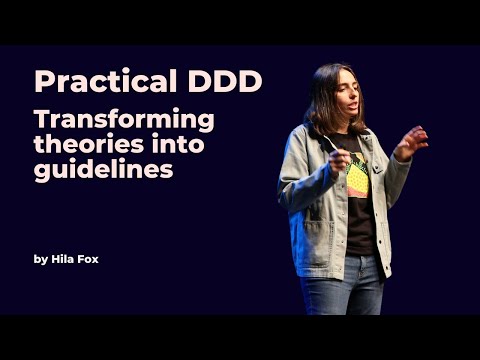 Practical DDD - Transforming theories into guidelines - Hila Fox - DDD Europe 2023