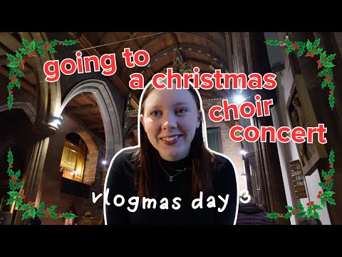 wholesome christmas choir concert 🎵✨ —  VLOGMAS day 3