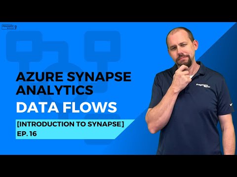 Azure Synapse Analytics: Data Flows [Introduction to Synapse - Ep. 16] - Intro to Data Flows