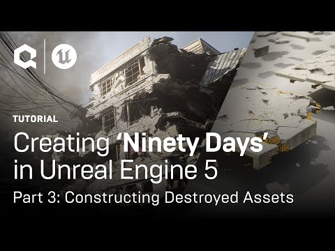 Constructing Destroyed Assets: Creating ‘Ninety Days’ in Unreal Engine 5