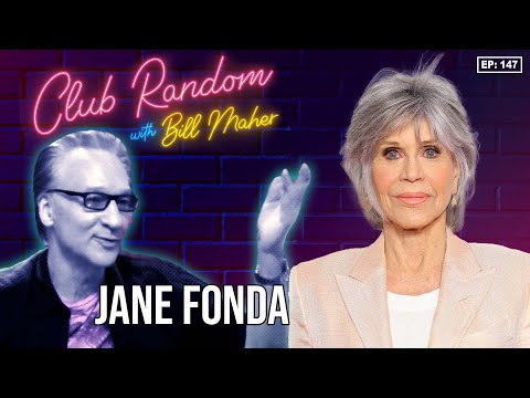 Jane Fonda | Club Random with Bill Maher