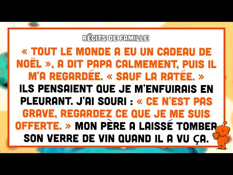 Papa a dit que tout le monde avait un cadeau de Noël, puis il m’a regardée : « Sauf la ratée. »