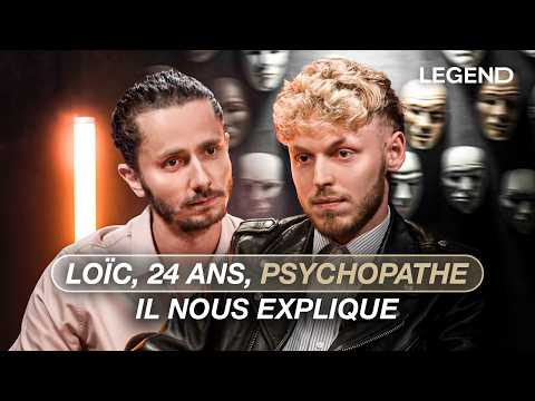 LOÏC PSYCHOPATHE DE 24 ANS, IL NOUS EXPLIQUE