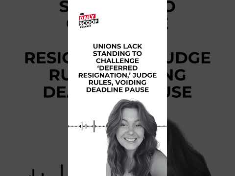 Unions lack standing to challenge ‘deferred resignation,’ judge rules, voiding deadline pause
