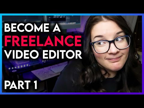 Become a Freelance Video Editor in ONE YEAR (Part 1 - starting from scratch!)