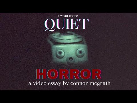 I Want More Quiet Horror