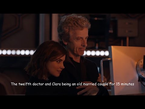 The twelfth doctor and Clara being an old married couple for 15 minutes