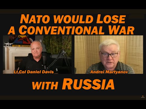 NATO Would Lose a Conventional War w/Russia - Andrei Martyanov & Lt Col Daniel Davis