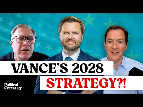 Can Anti-European Rhetoric Make JD Vance President? | Political Currency Podcast