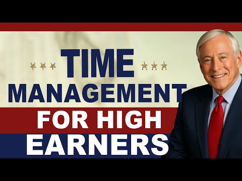 Brian Tracy: Time Management for High Earners