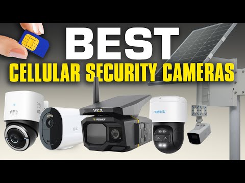 Best LTE Cellular Security Cameras 2025