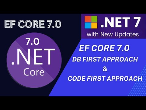 Entity Framework core 7.0 ( DB First Approach & Code First Approach)  | .NET 7 Updates