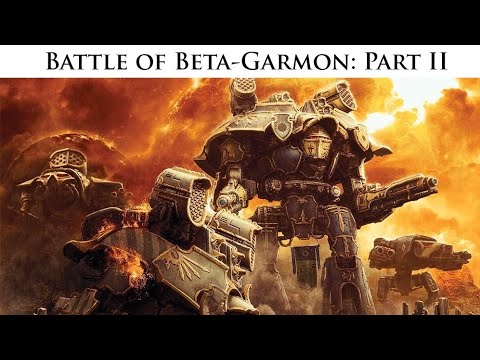 Battle of Beta-Garmon: Part ll | Warhammer 40k Lore