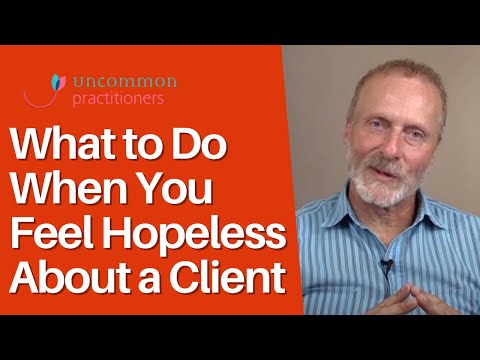 What to Do When You Feel Hopeless About a Client