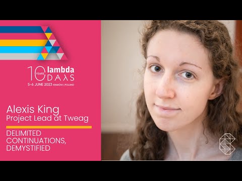 Keynote: Delimited Continuations, Demystified by Alexis King | Lambda Days 2023
