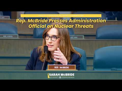 Rep. McBride Presses Administration Official on Nuclear Threats