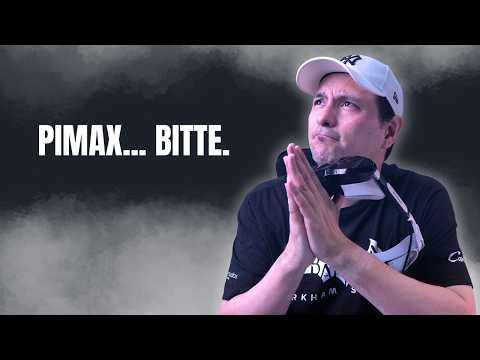 PIMAX, Bitte VERKACK Das Nicht!