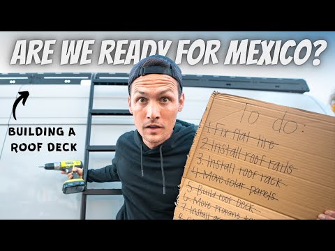 UPGRADING OUR VAN FOR THE ULTIMATE MEXICO ROAD TRIP!