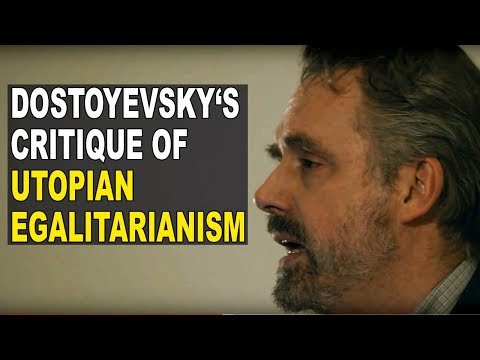 Jordan Peterson: Dostoyevsky‘s Critique of Utopian Egalitarianism