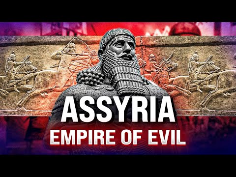 Assyria – The First Empire of Evil