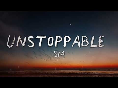 Sia - Unstoppable (Lyrics)