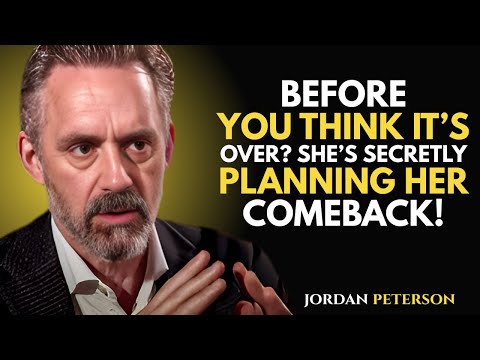 BEFORE YOU THINK IT'S OVER? SHE'S SECRETLY PLANNING HER COMEBACK! | Jordan Peterson