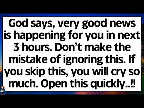 🧾God says, very good news is happening in next 3 hours. Don’t make the mistake of ignoring this..