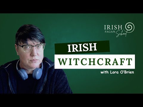 Irish Witchcraft from an Irish Witch (What You NEED to Know) - Lora O'Brien ✨ Irish Pagan School