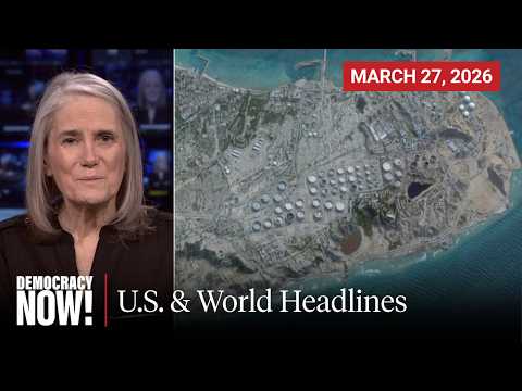 Top U.S. & World Headlines — March 27, 2026