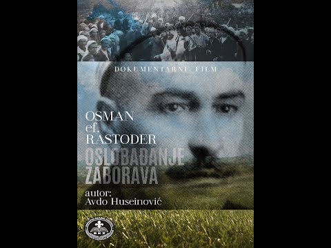 OSMAN ef. RASTODER-OSLOBAĐANJE ZABORAVA, dokumentarni film autor Avdo Huseinović, BKZ Luksemburg