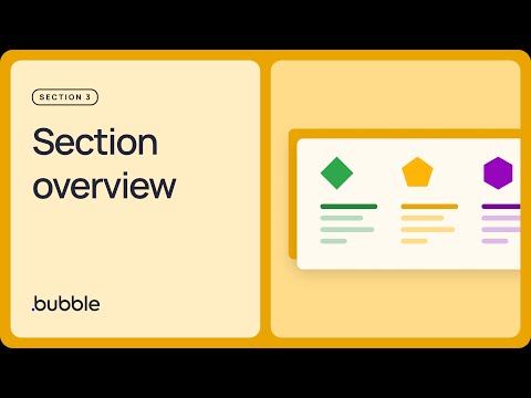 Section 3 overview: Getting started with Bubble (3.1)
