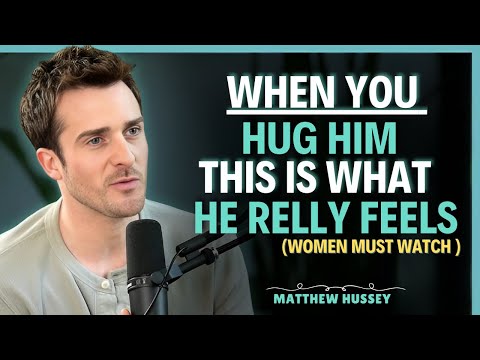 What Men Really Feel When You Hug Them | Matthew Hussey || Dating Tips