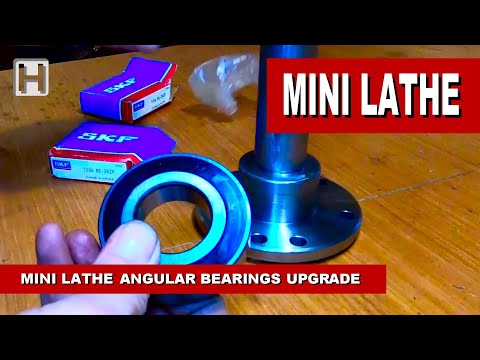 MINI LATHE UPGRADES #2: ANGULAR BEARINGS UPGRADE