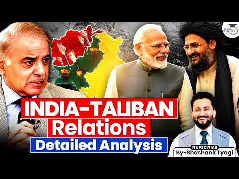 How India-Taliban Relations Could Reshape South Asia? | Impact on Pakistan | Geopolitics | StudyIQ