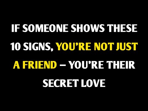 If Someone Shows These Signs, You’re Not Just a Friend - You’re Their Secret Love | Crush Psychology