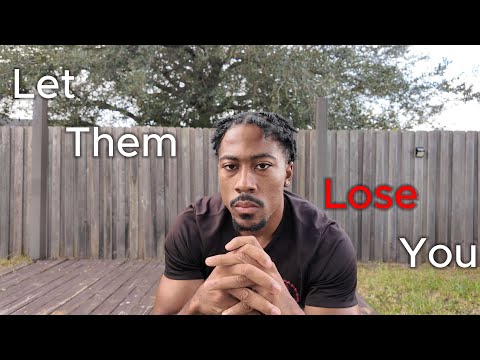 Let them lose you