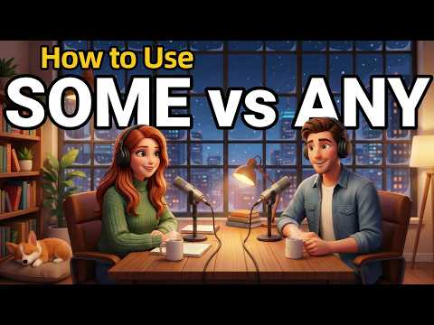 How to Use SOME and ANY in Everyday English | Daily English Conversations | English Podcast