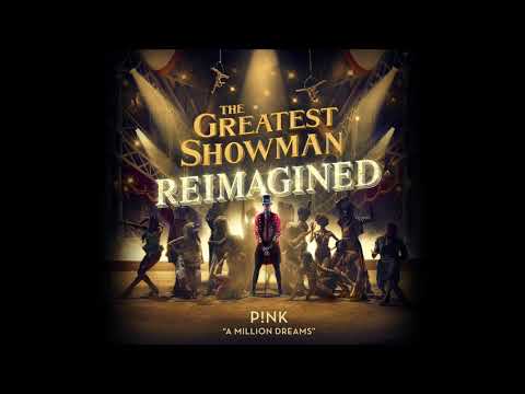 P!nk - A Million Dreams (from The Greatest Showman: Reimagined) [Official Audio]