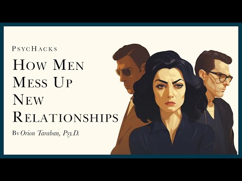 How MEN MESS UP new relationships: learning to tolerate insecurity