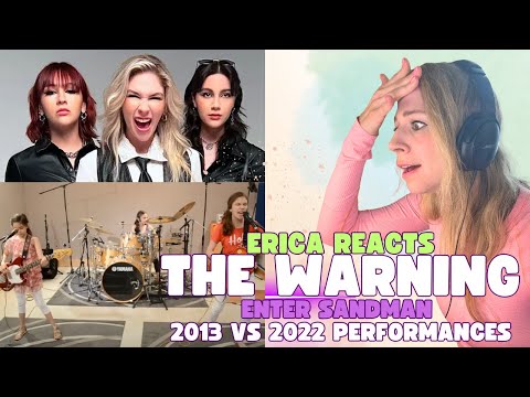 Erica Reacts - THE WARNING - Enter Sandman - 2014 versus 2022 Performance