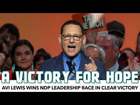 A Victory For Hope! Avi Lewis Wins NDP Leadership Race