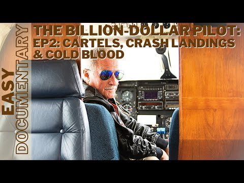 The Billion-Dollar Pilot - Ep2: Cartels, Crash Landings & Cold Blood  - Full Documentary