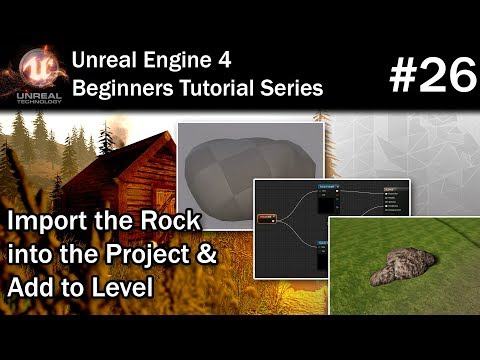 #26 Importing a Rock Static Mesh into UE4 | Unreal Engine 4 Tutorial