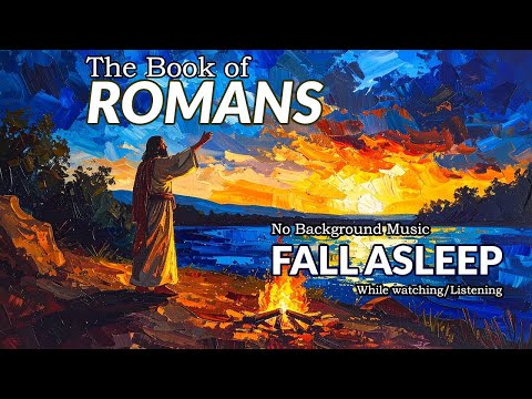 Fall Asleep to The Book of Romans  | Bible Story Audio for Deep Sleep | No Background Music