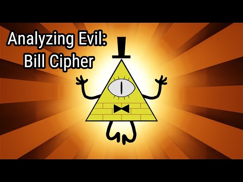 Analyzing Evil: Bill Cipher From Gravity Falls
