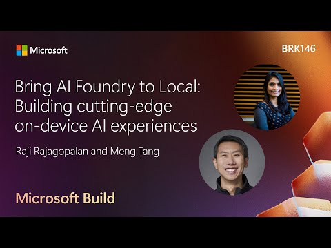 Foundry Local: Building cutting-edge on-device AI experiences | BRK146
