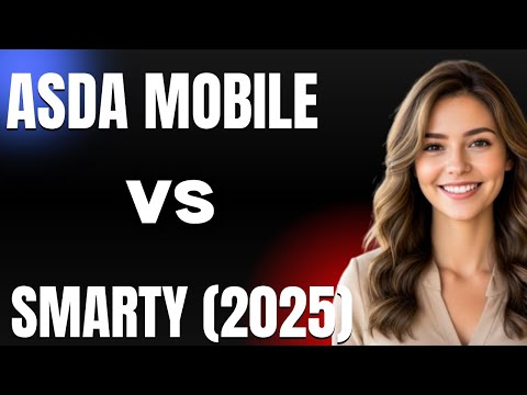 Asda Mobile vs SMARTY 2025  Which One Should You Switch To