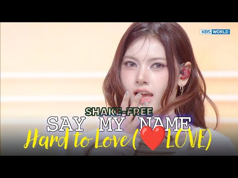 [SHAKE FREE] SAY MY NAME セイマイネーム 세이마이네임 - Hard to Love (❤️LOVE) | KBS WORLD TV 260130