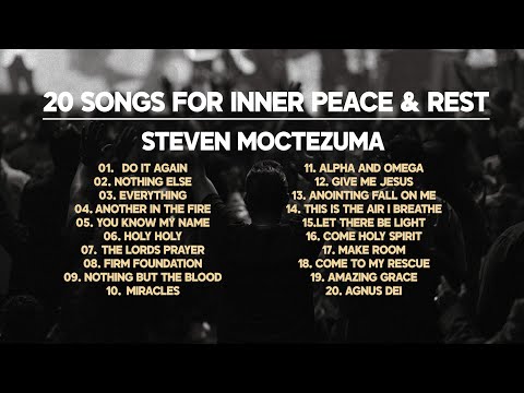20 Songs for Inner Peace & Rest - Steven Moctezuma
